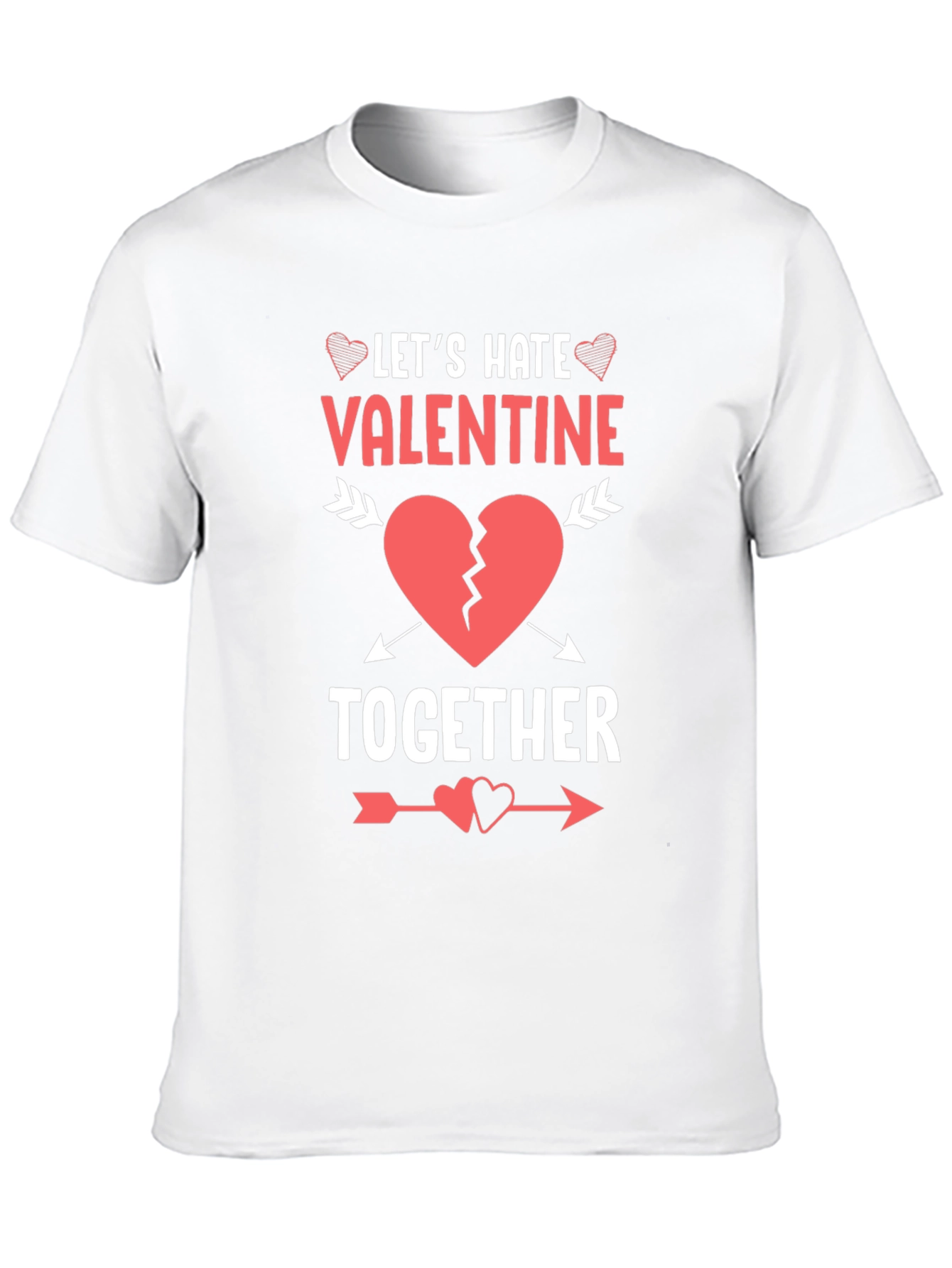 Lets Hate Valentine Together T-Shirt
