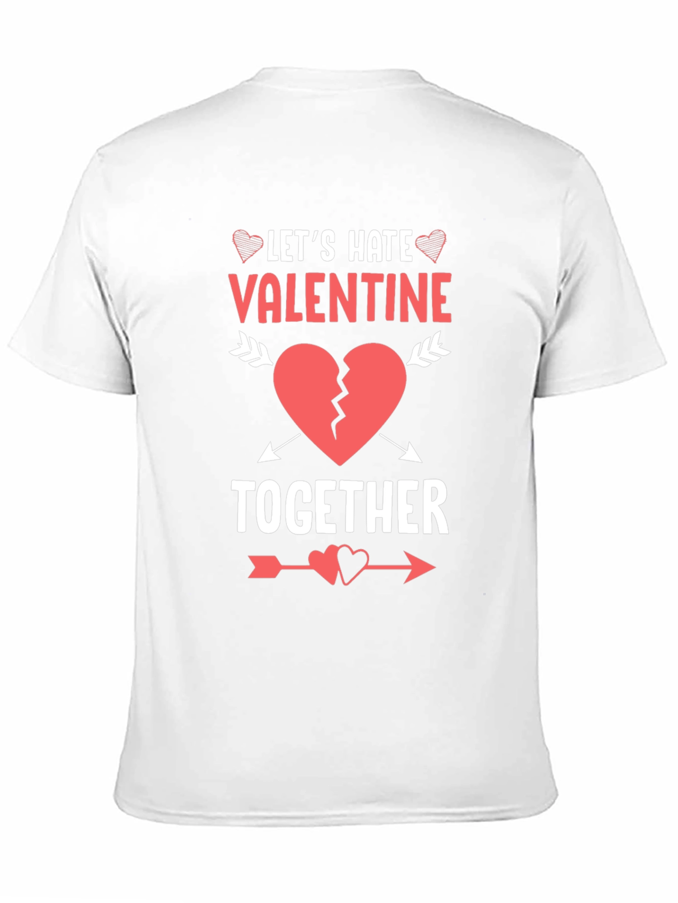 Lets Hate Valentine Together T-Shirt