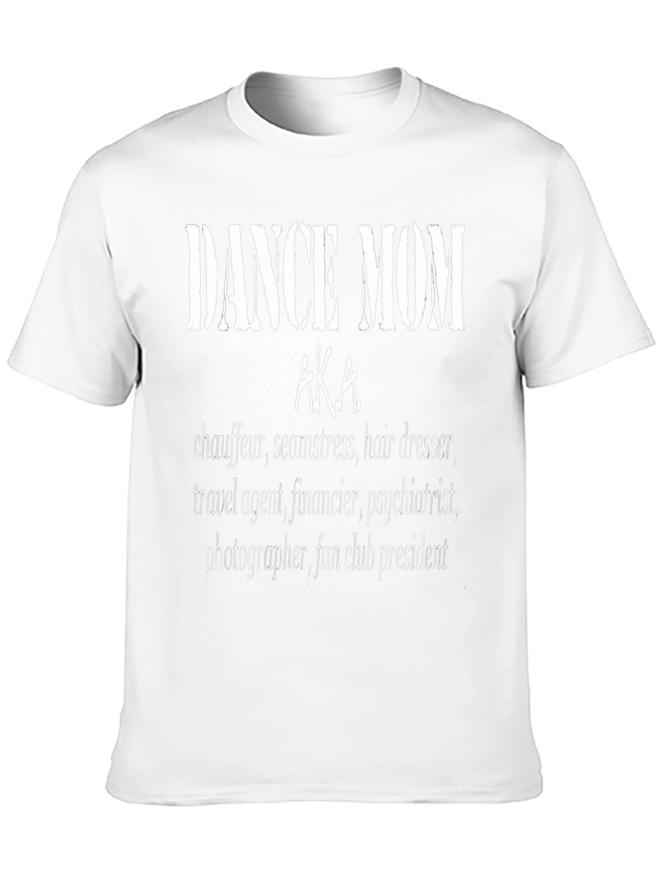 Dance Mom T-Shirt: AKA All-in-One Hero