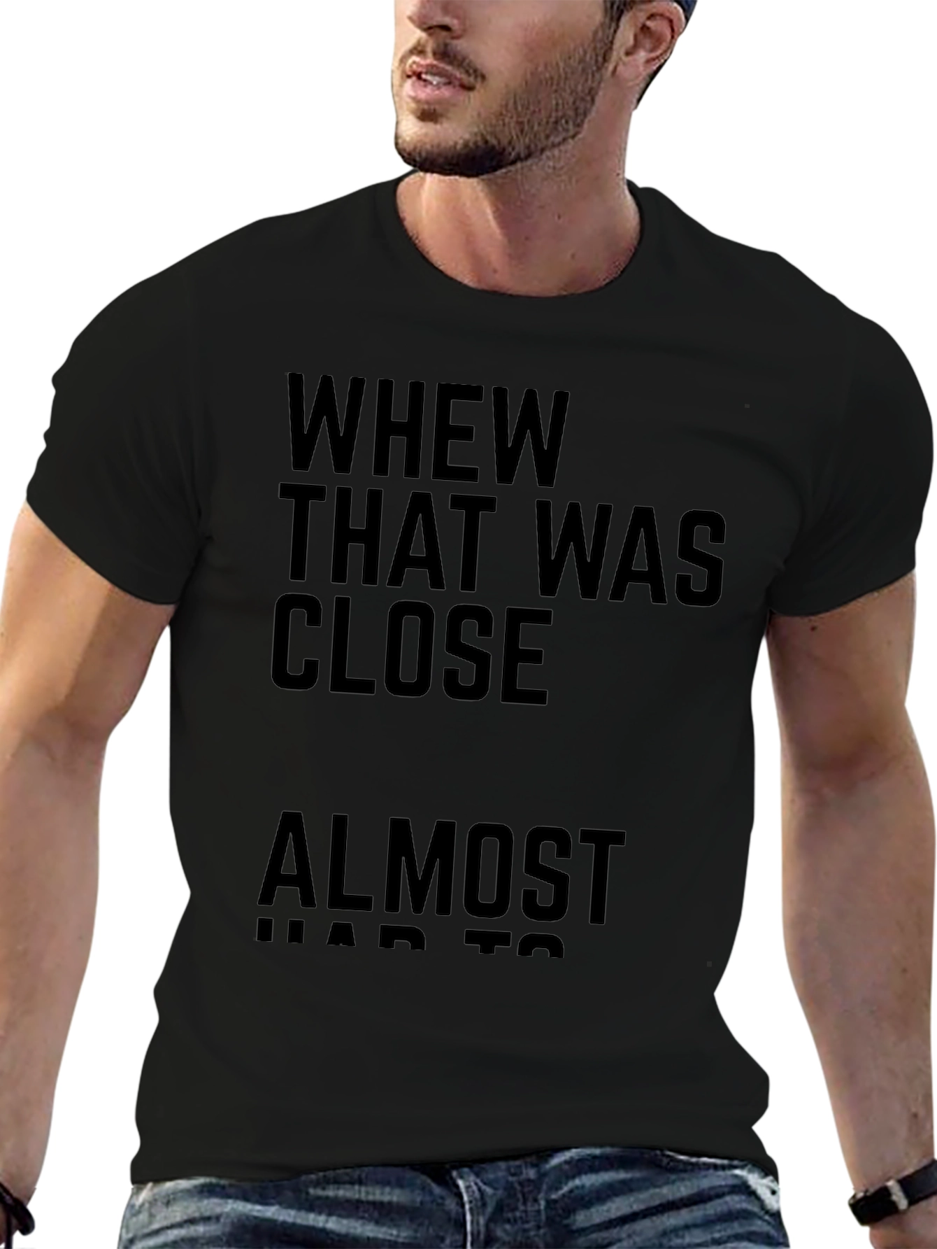 Whew That Was Close T-Shirt