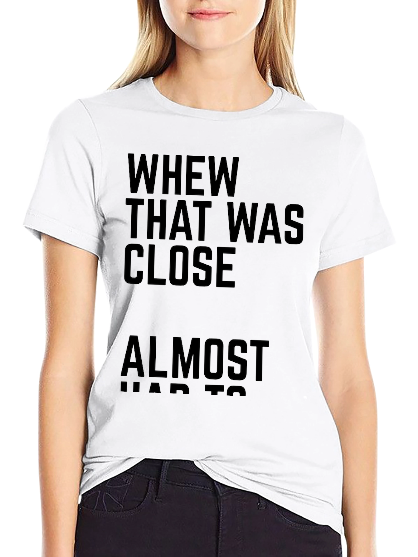 Whew That Was Close T-Shirt