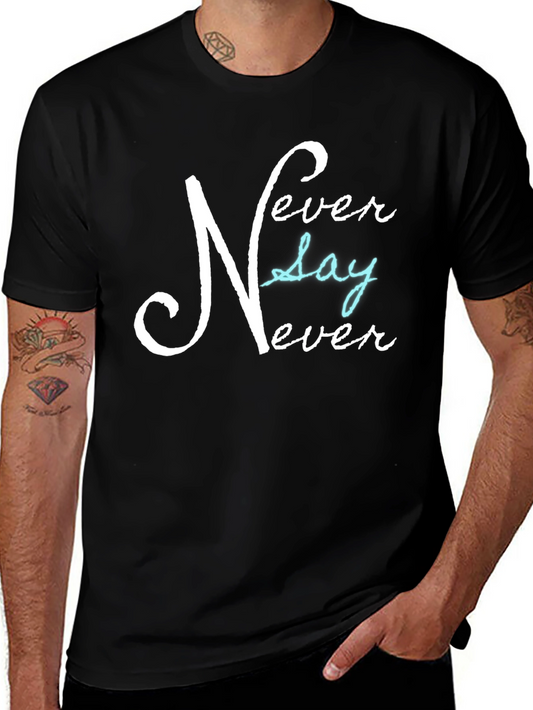 Never Say Never Graphic T-Shirt - Stylish Crew Neck Tee