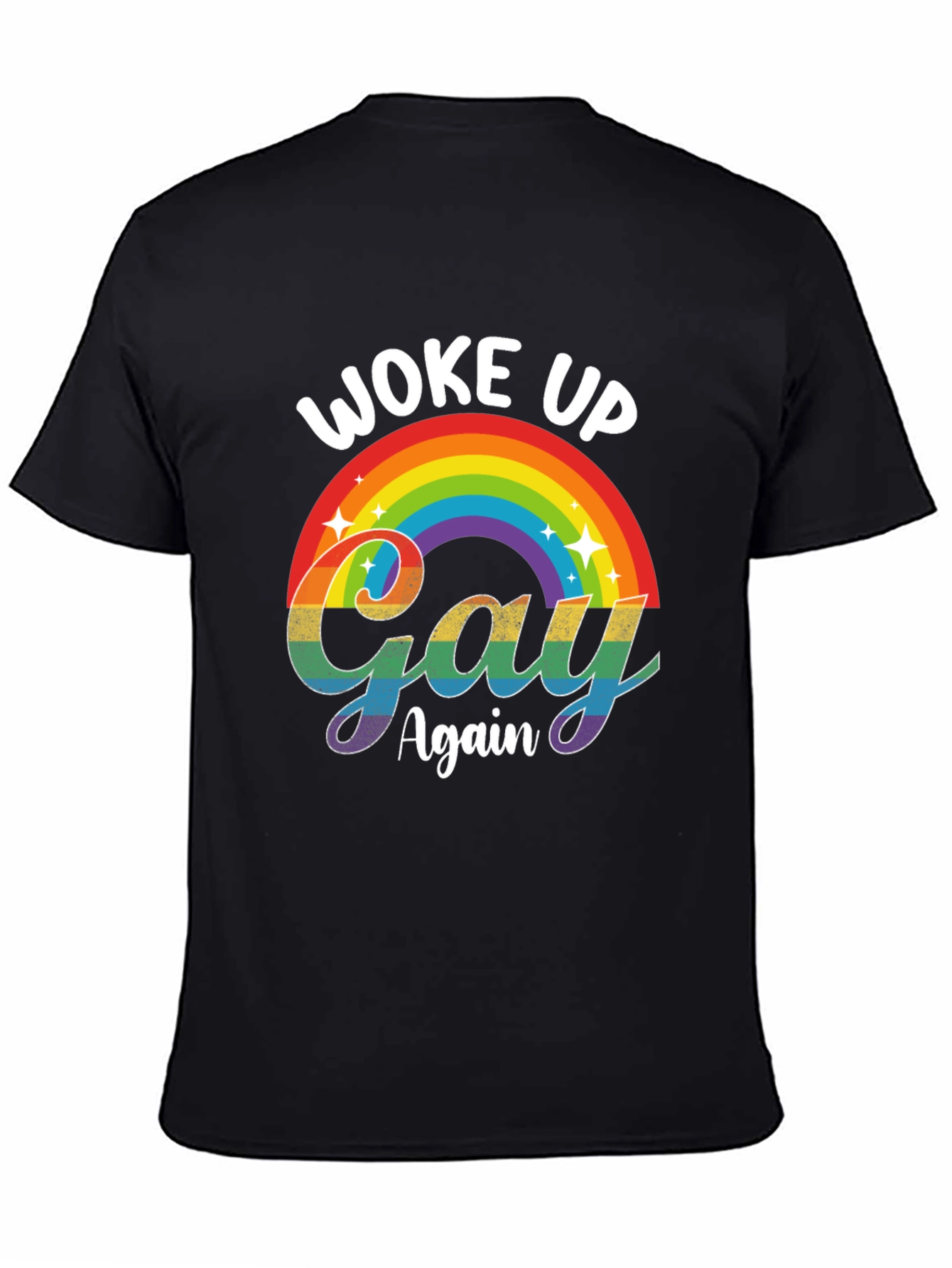 Woke Up Gay Again Rainbow Graphic T-Shirt