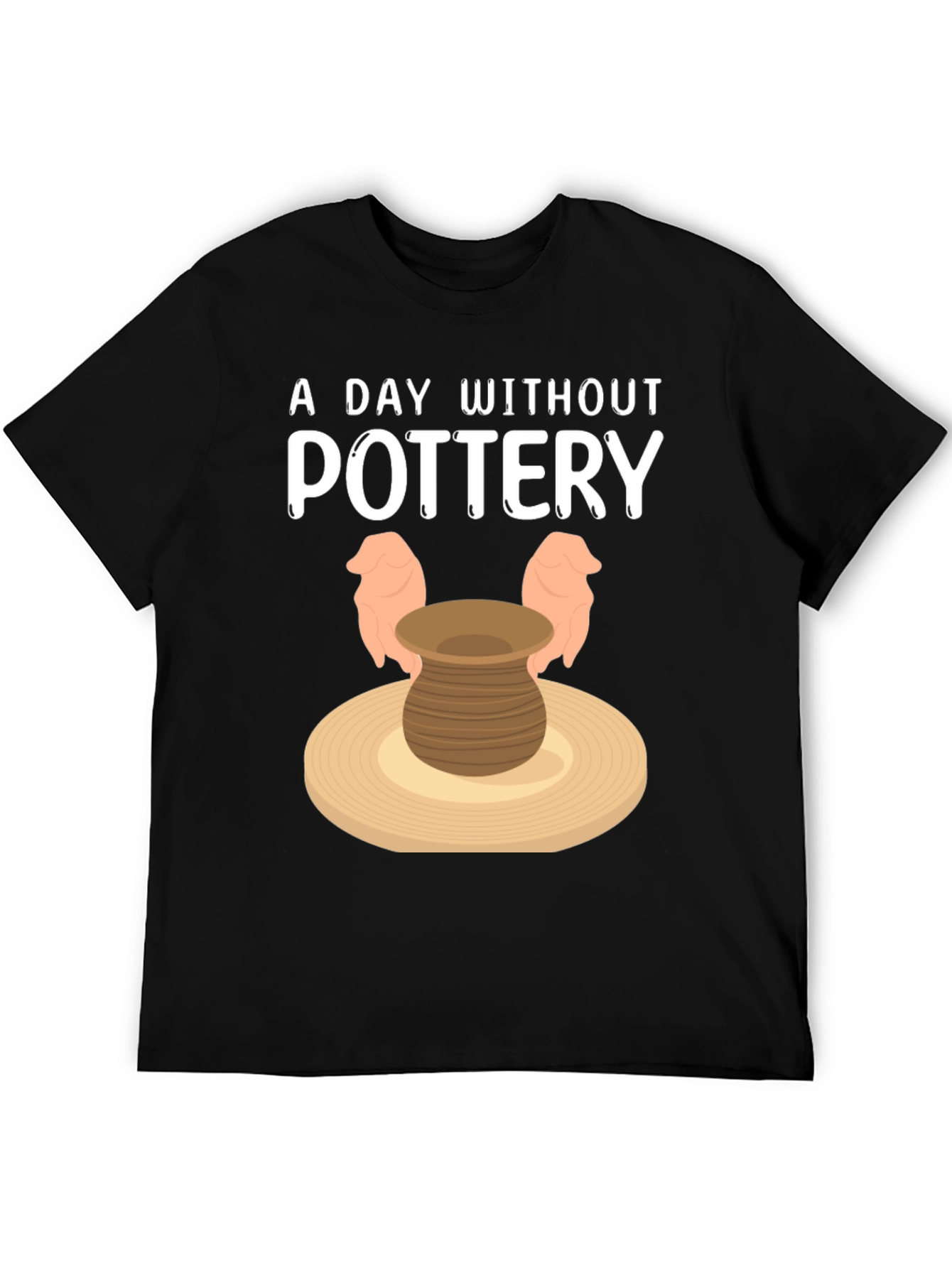 Pottery Lover T-Shirt - A Day Without Pottery