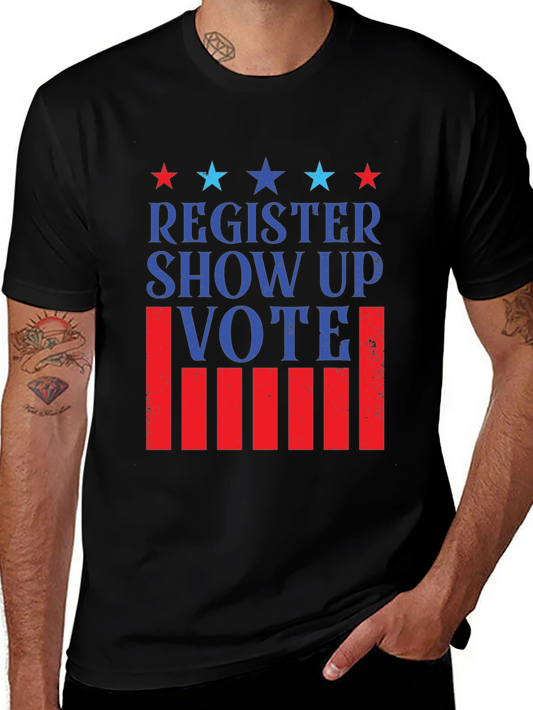 Register Show Up Vote Patriotic T-Shirt