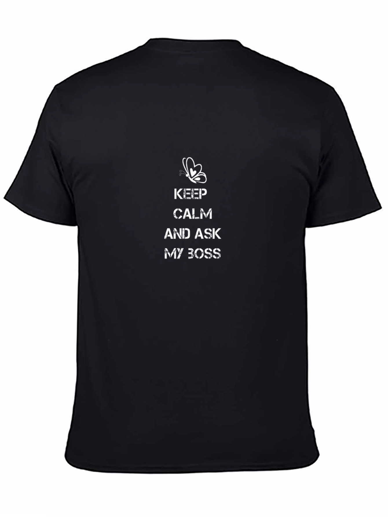 Keep Calm and Ask My Boss Black T-Shirt