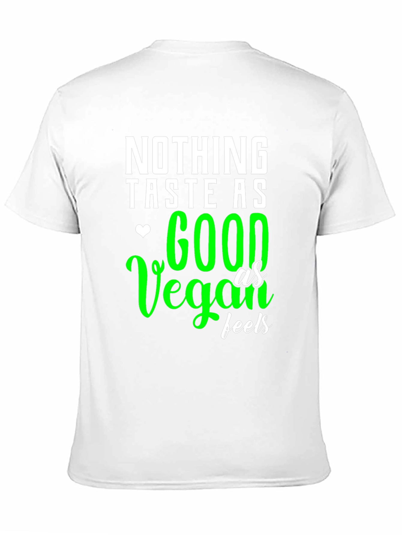 Vegan Feels T-Shirt - Taste Good Saying