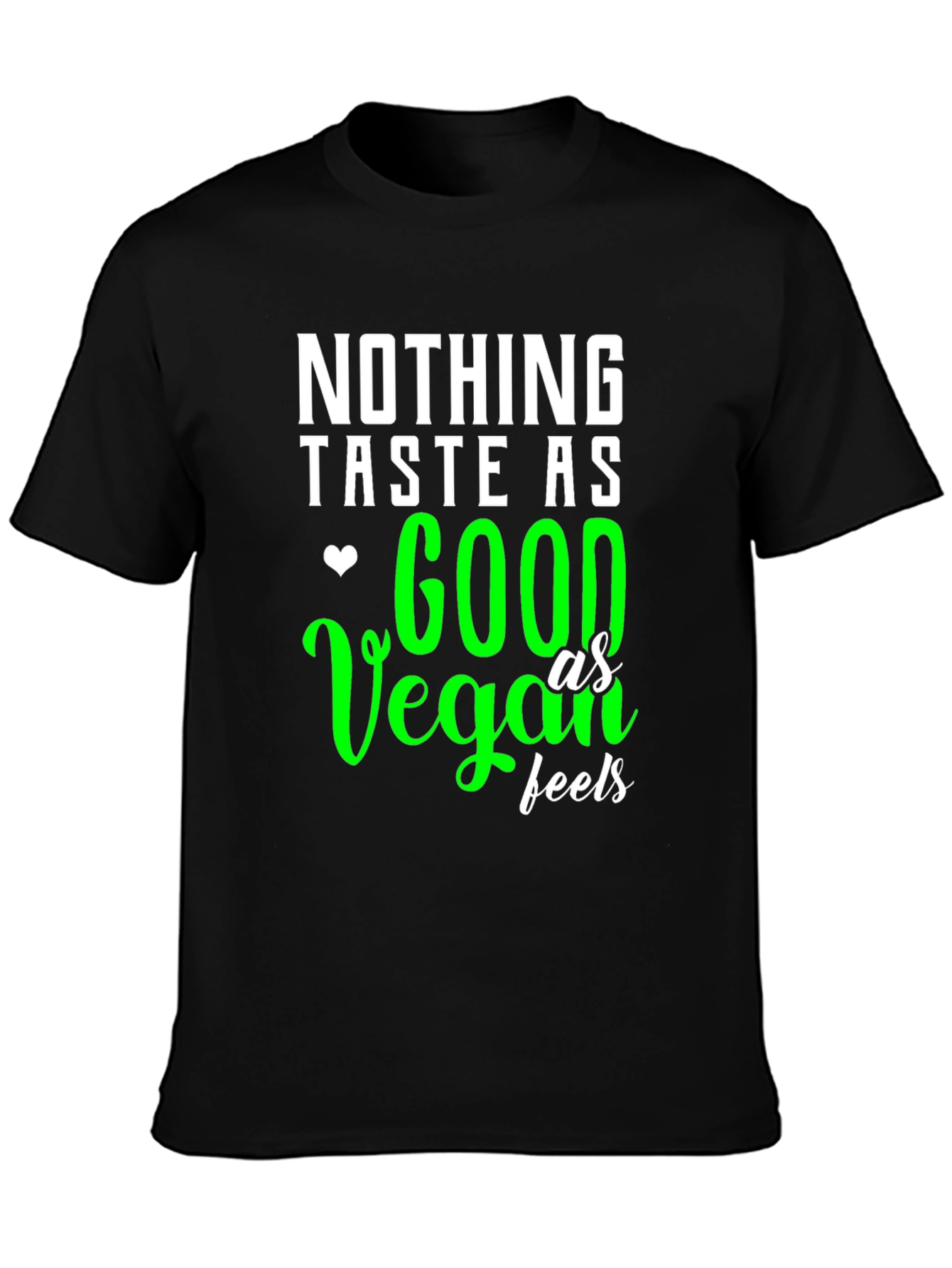 Vegan Feels T-Shirt - Taste Good Saying