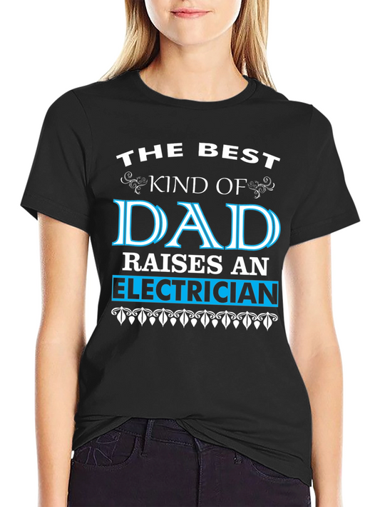 Best Kind of Dad Electrician T-Shirt