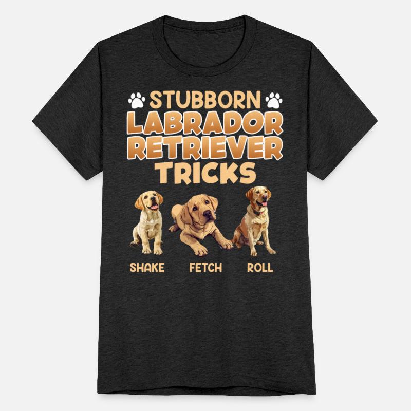 Labrador Lover STUBBORN LABRADOR TRICKS Labrador