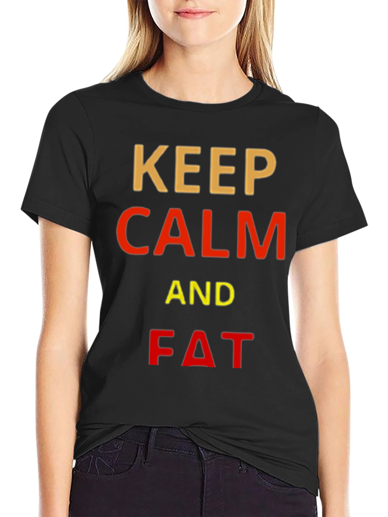 Keep Calm and Fat Funny T-Shirt
