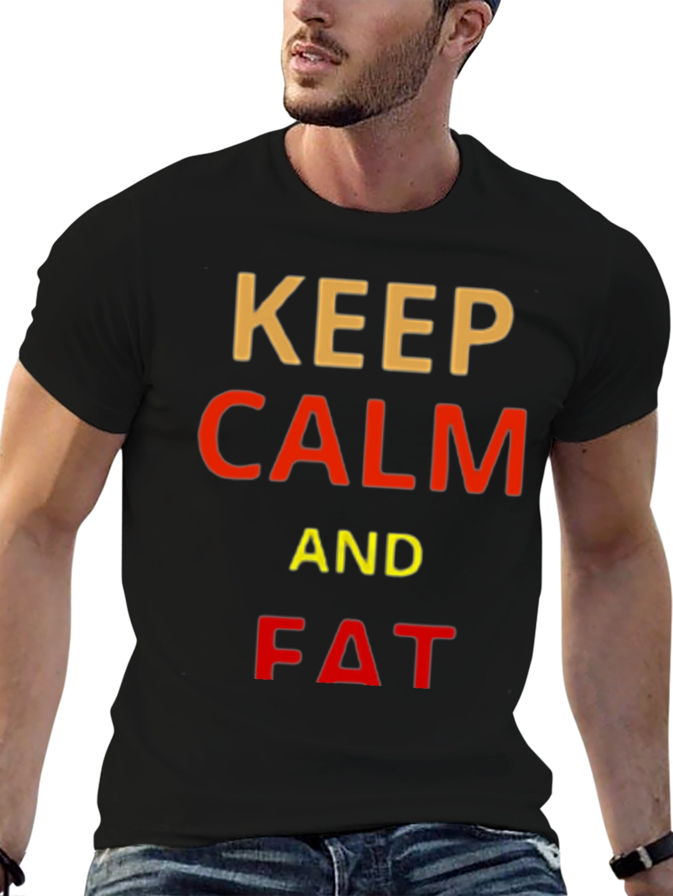 Keep Calm and Fat Funny T-Shirt