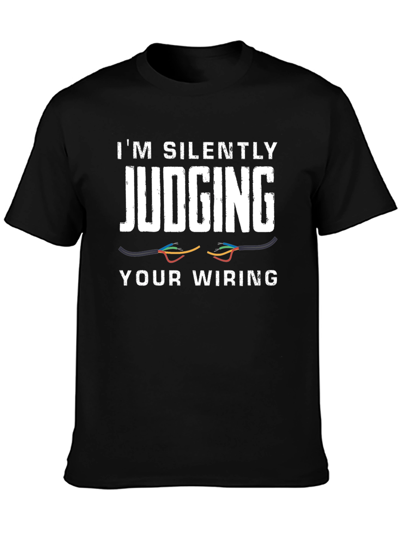 Im Silently Judging Your Wiring T-Shirt