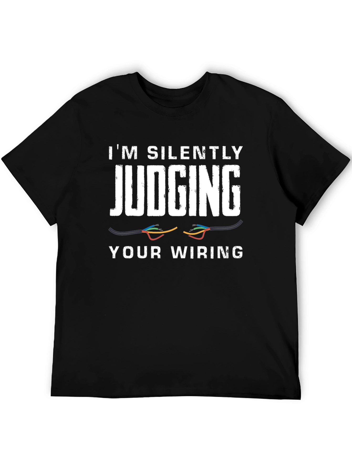 Im Silently Judging Your Wiring T-Shirt
