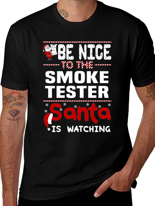 Be Nice to the Smoke Tester Santa is Watching Christmas T-Shirt