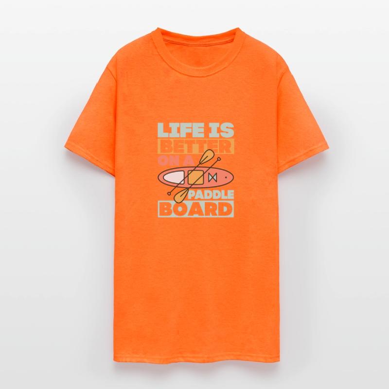 Life is Better On A Paddle Board Stand Up Paddling
