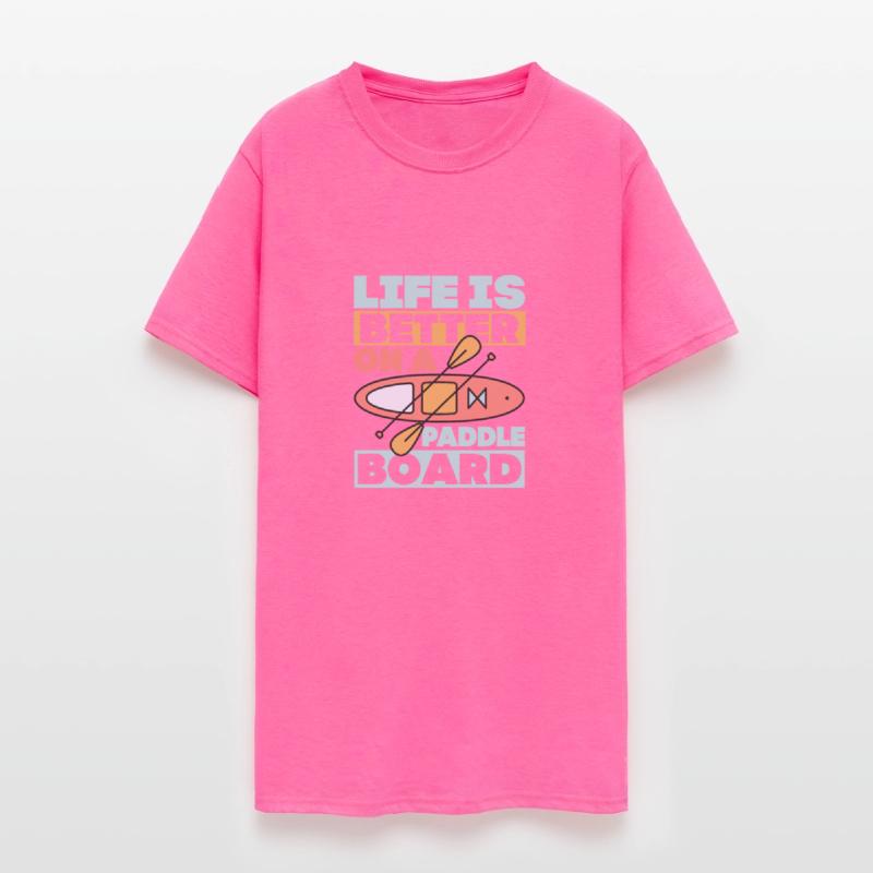 Life is Better On A Paddle Board Stand Up Paddling