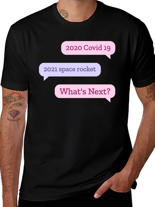 Humorous 2020/2021 Whats Next? Black T-Shirt