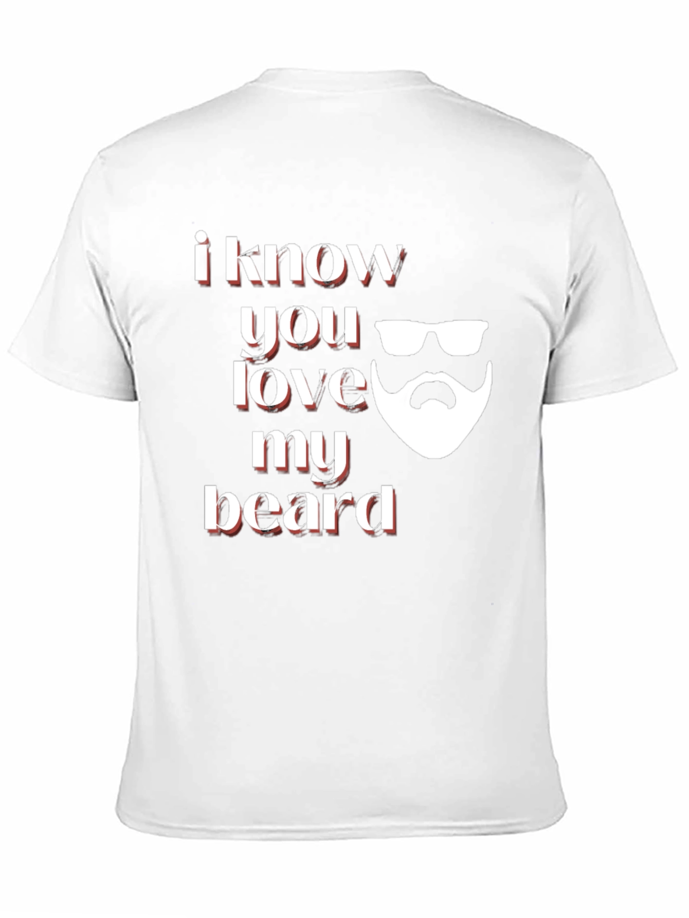 I Know You Love My Beard Graphic Tee