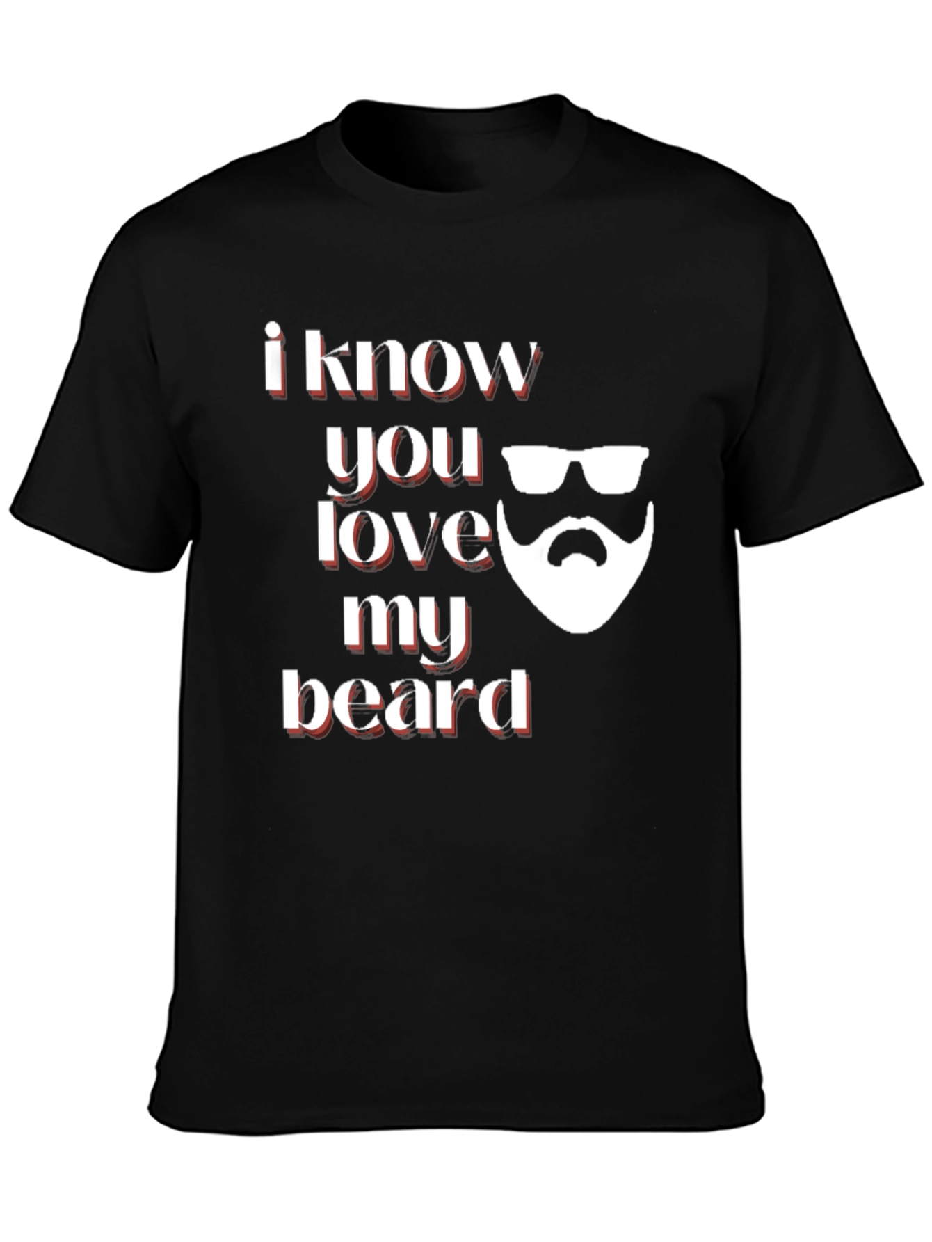 I Know You Love My Beard Graphic Tee