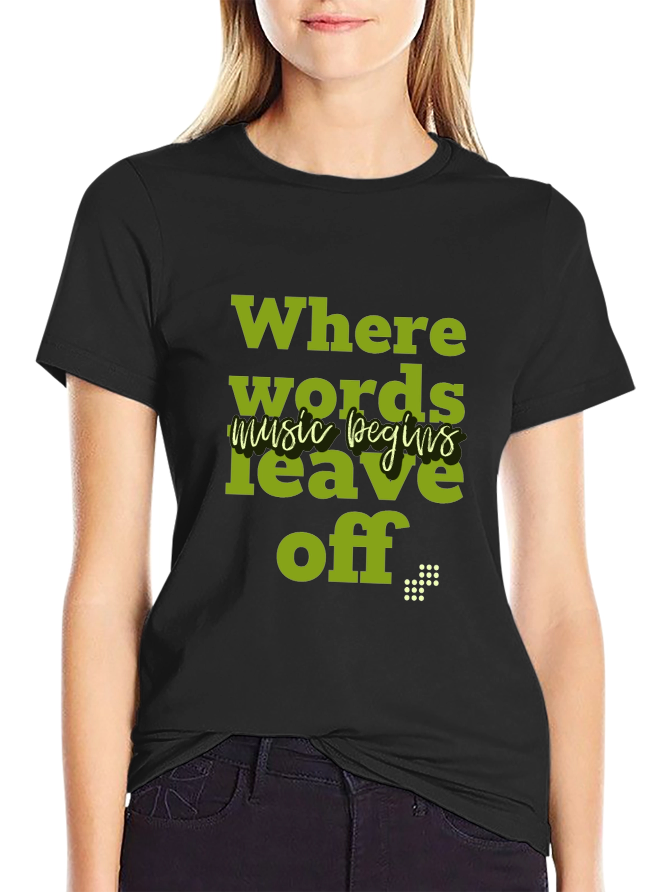 Where Words Leave Off Music Begins T-Shirt