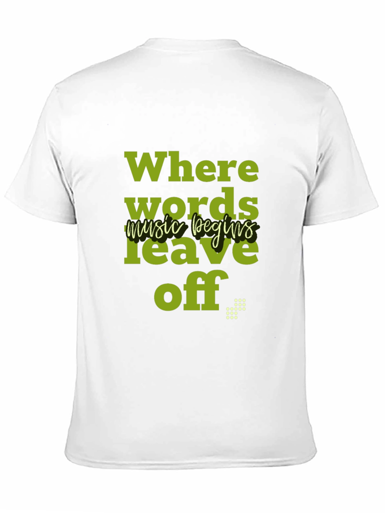 Where Words Leave Off Music Begins T-Shirt