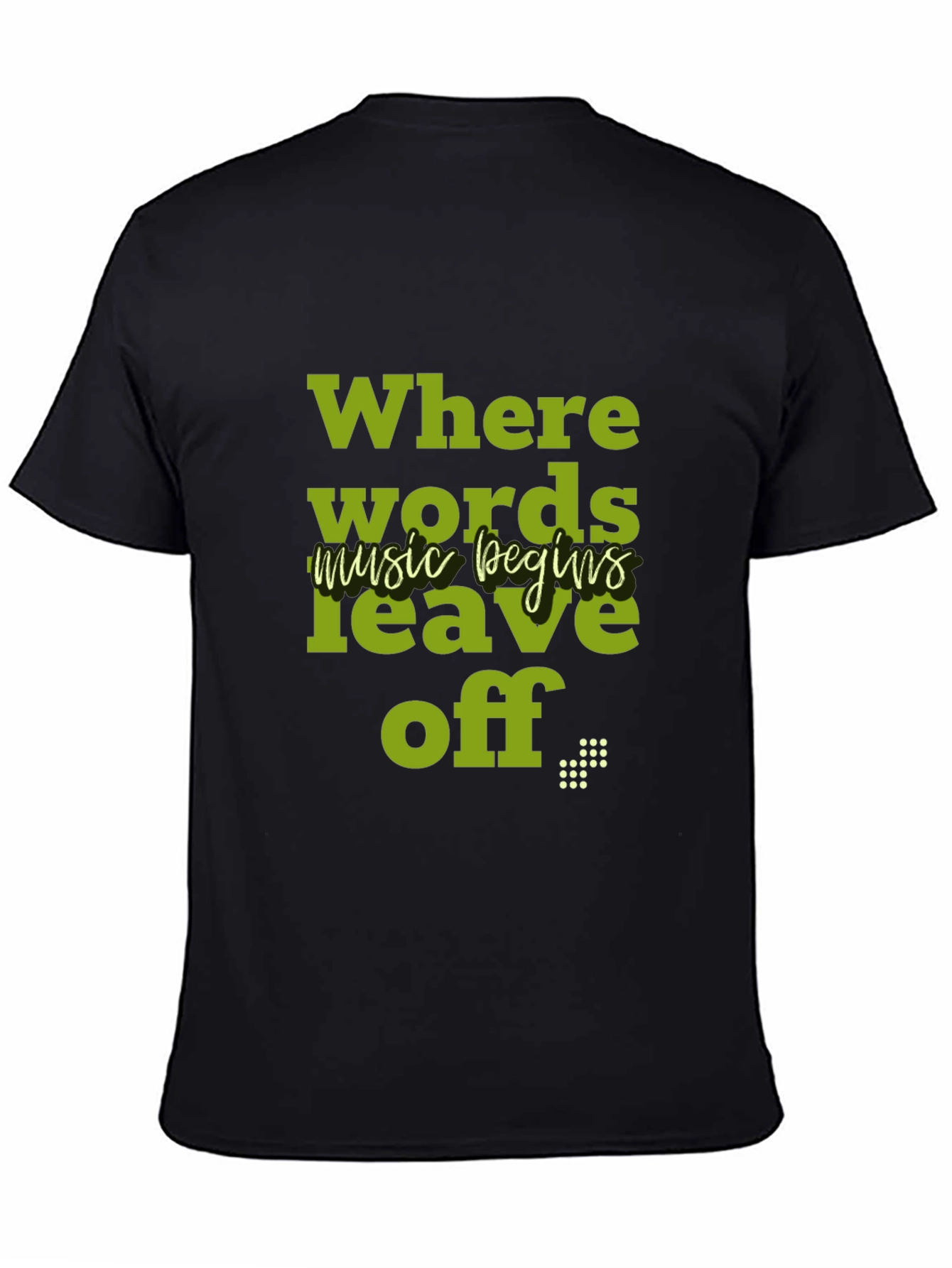 Where Words Leave Off Music Begins T-Shirt