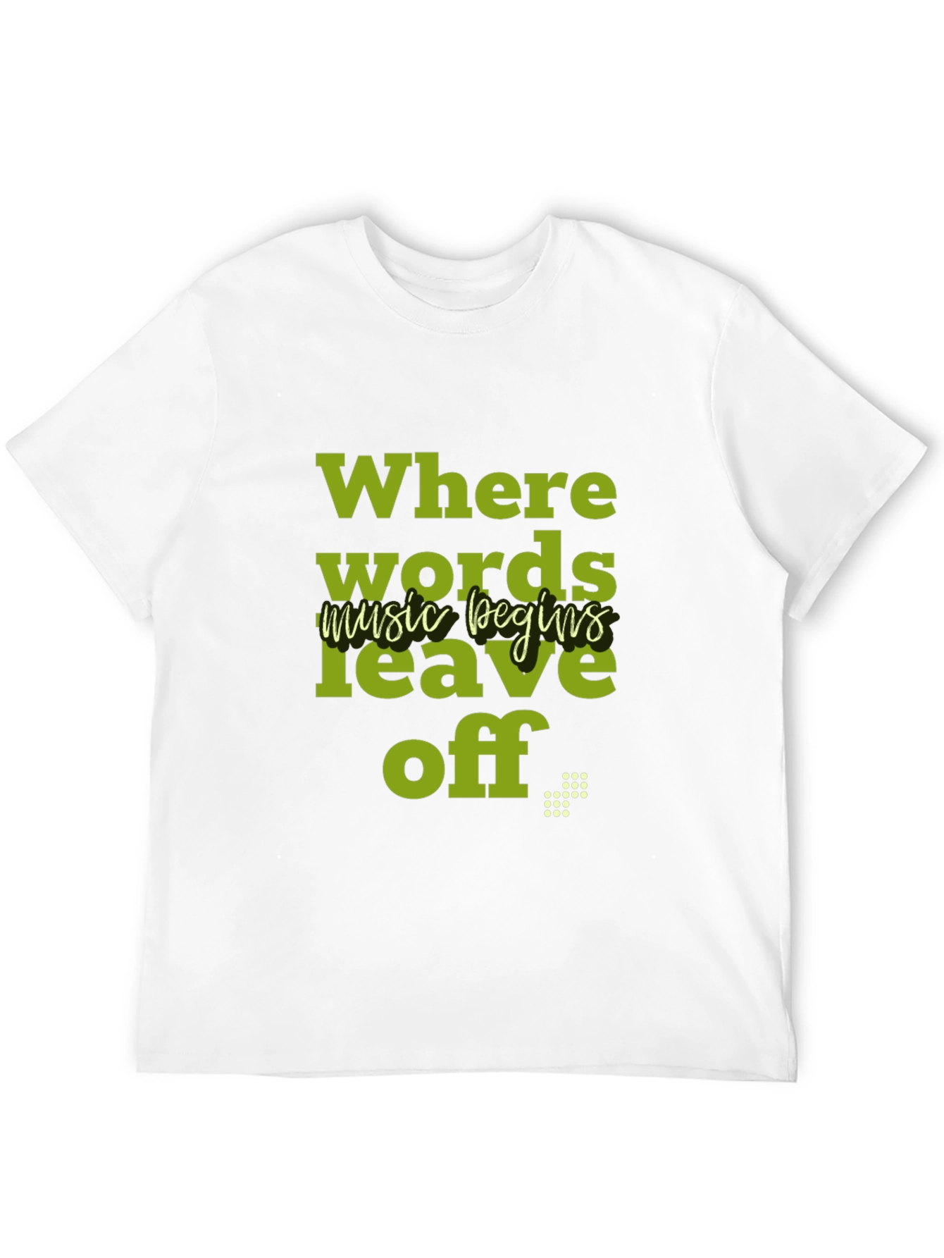 Where Words Leave Off Music Begins T-Shirt