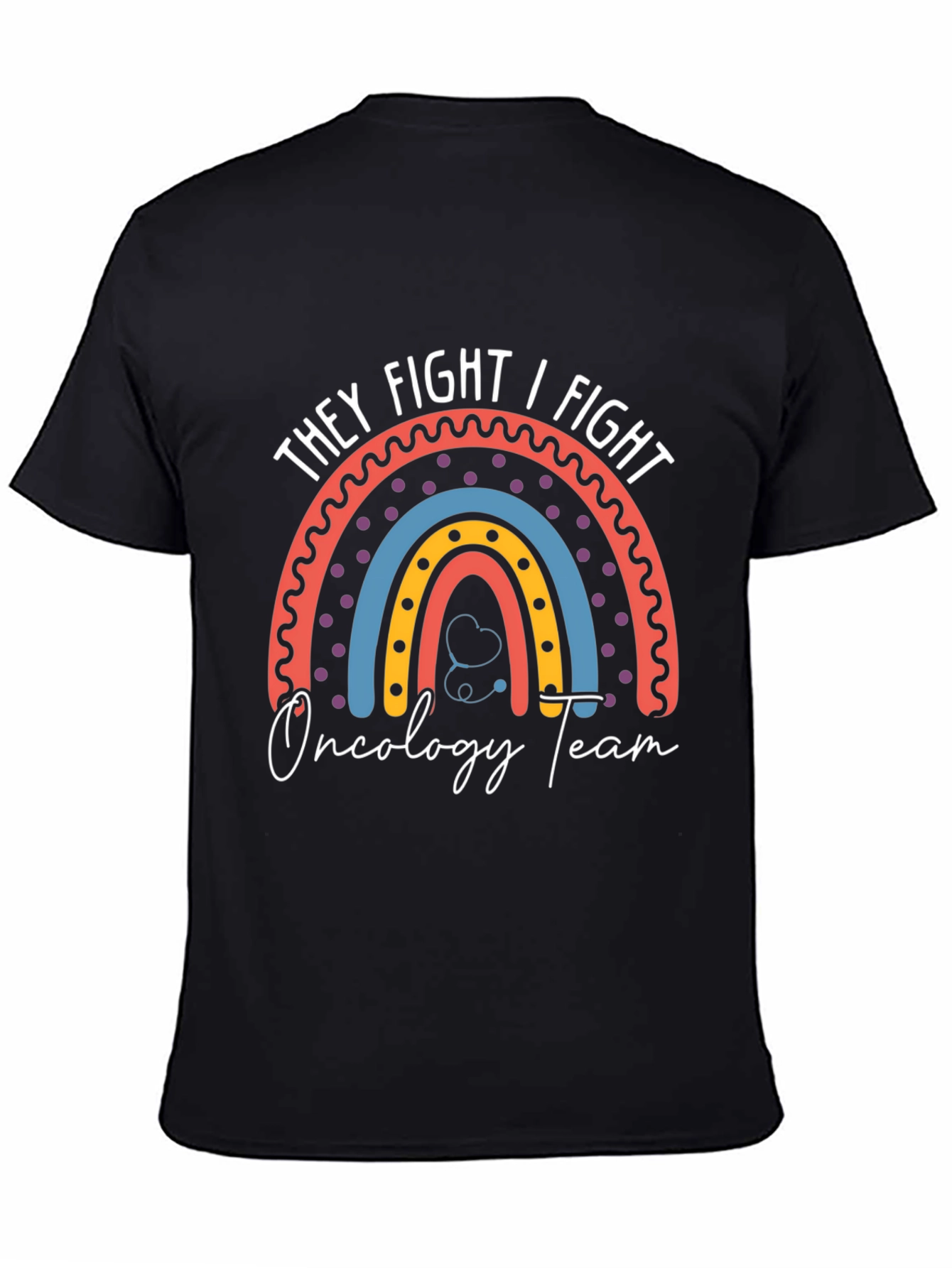 They Fight I Fight Oncology Team T-Shirt