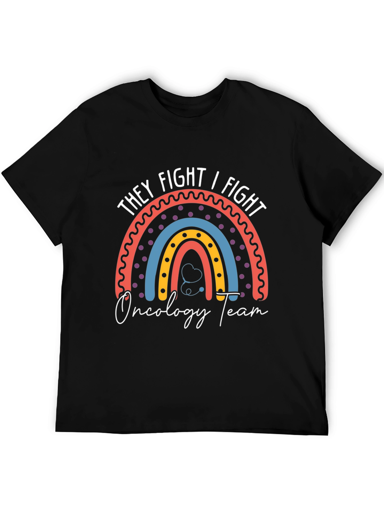 They Fight I Fight Oncology Team T-Shirt