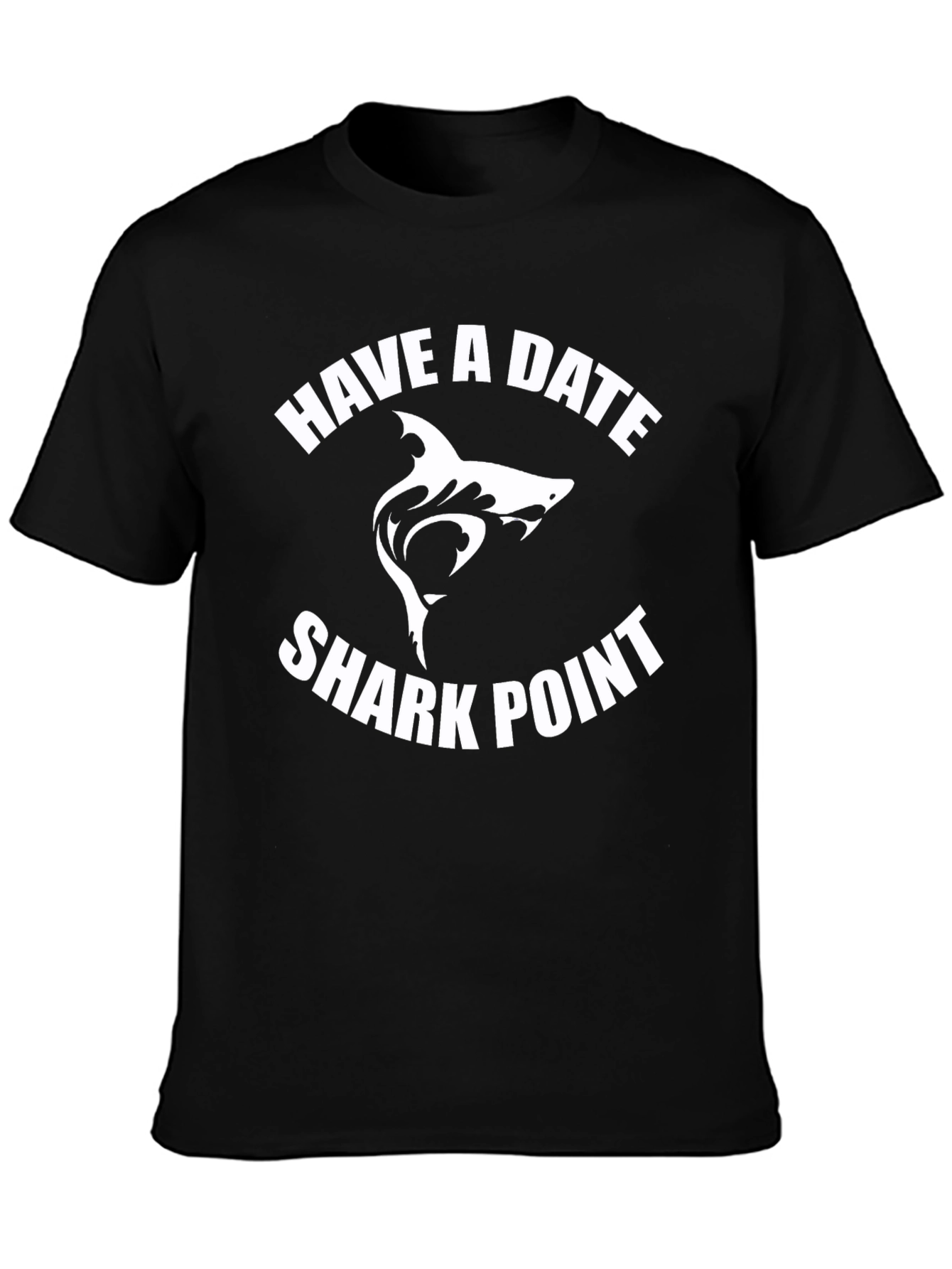 Have A Date - Shark Point T-Shirt