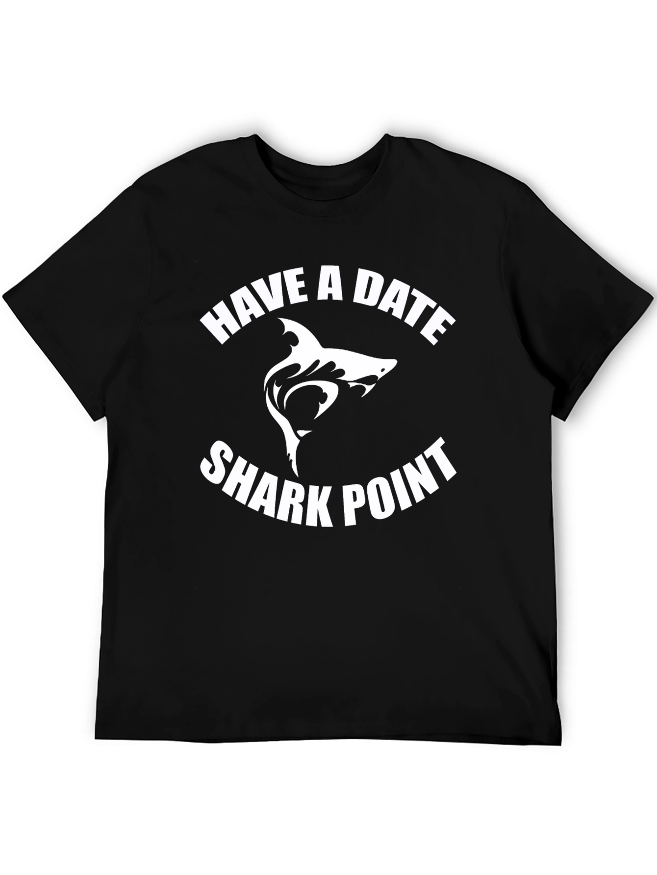 Have A Date - Shark Point T-Shirt
