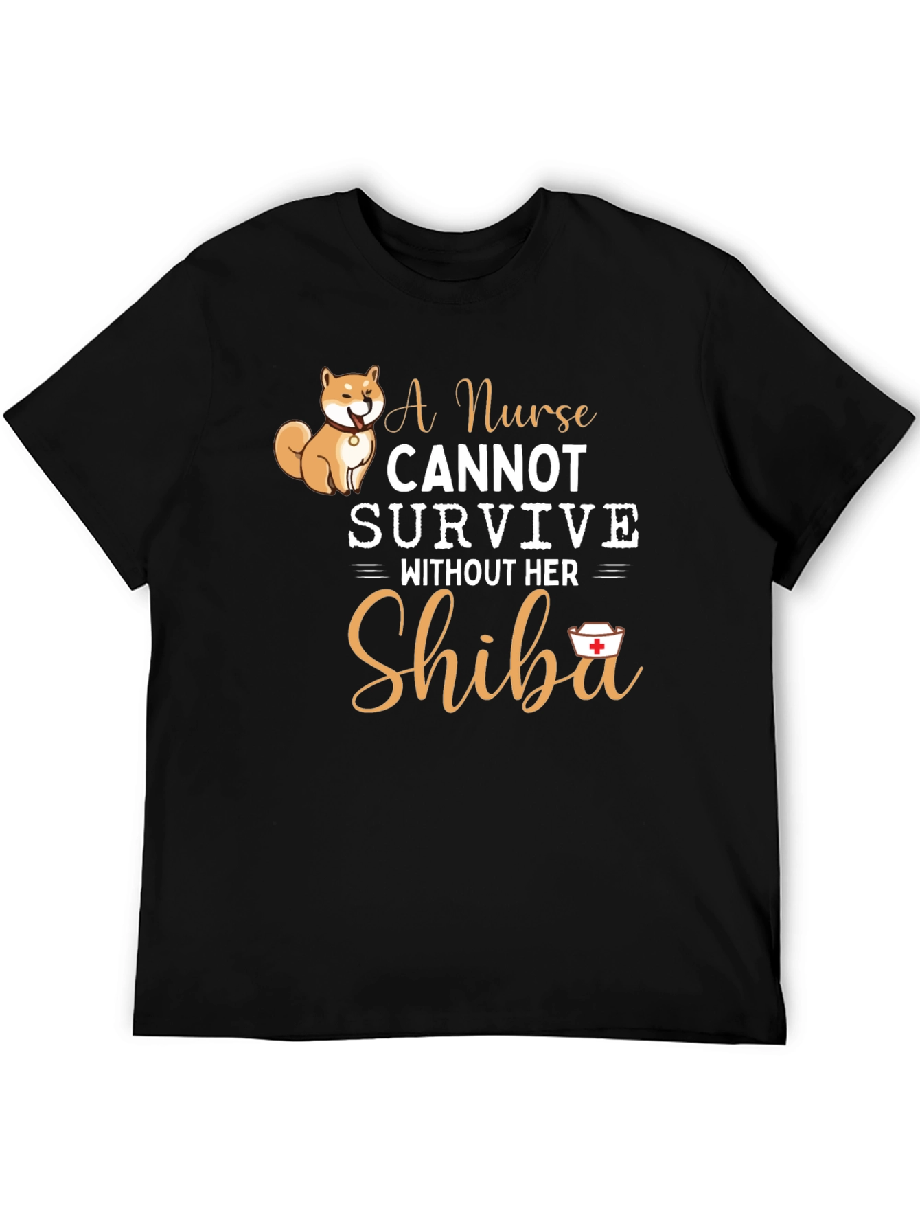 Nurse Shiba Inu T-Shirt: A Nurse Cannot Survive!