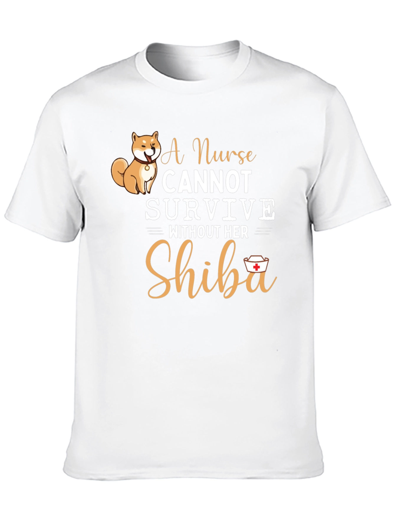 Nurse Shiba Inu T-Shirt: A Nurse Cannot Survive!