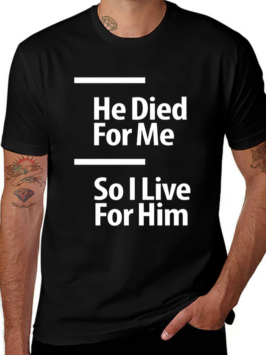 He Died For Me T-Shirt