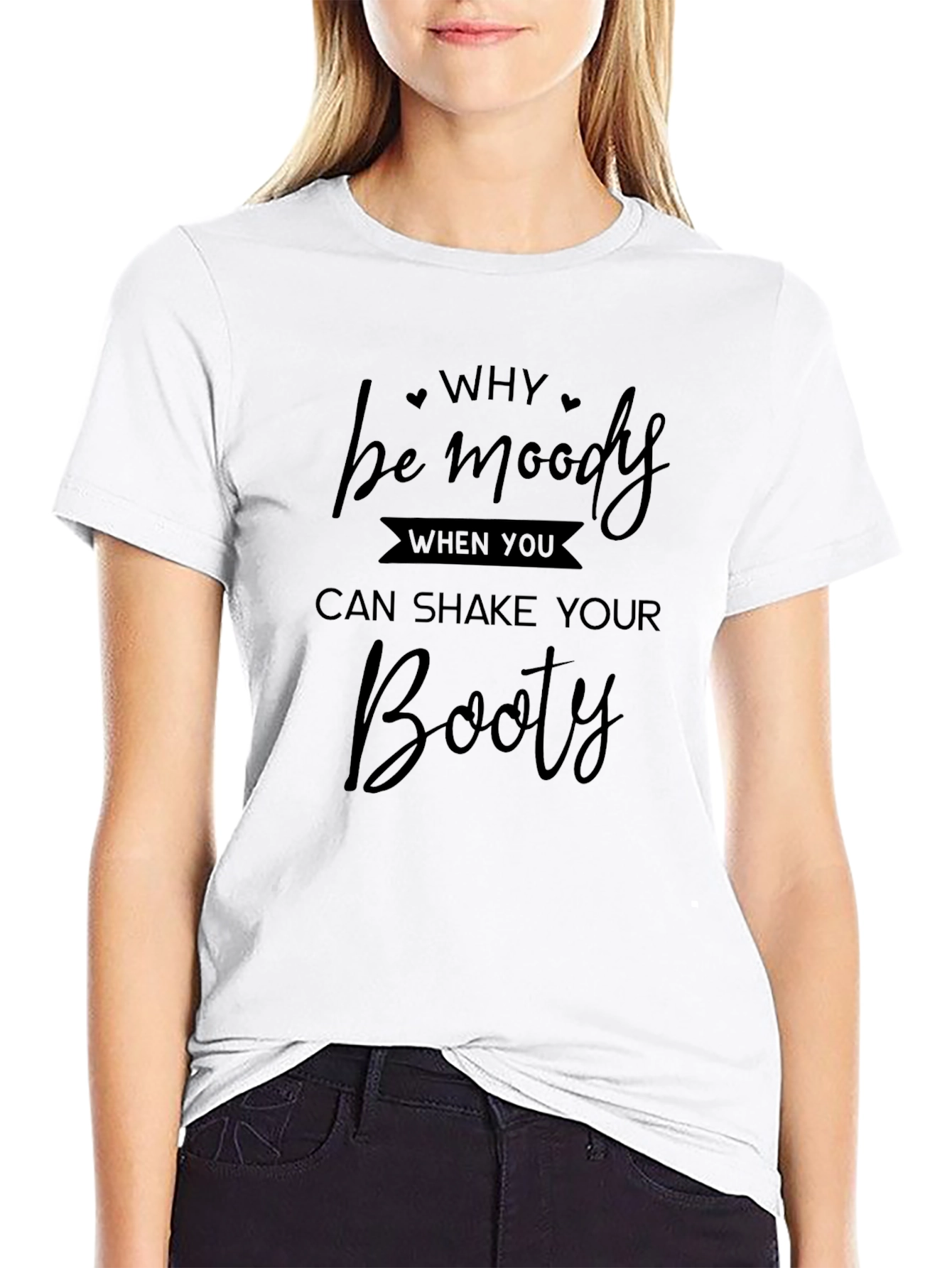 Why be moody T-Shirt