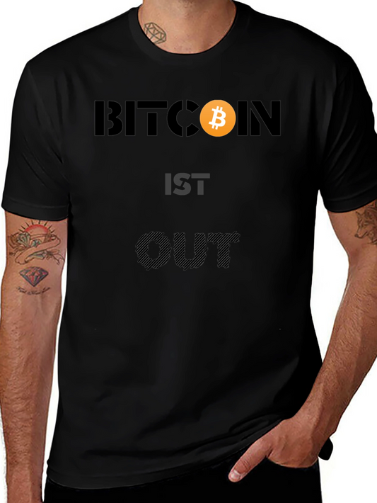 Bitcoin IST OUT Black Graphic Tee