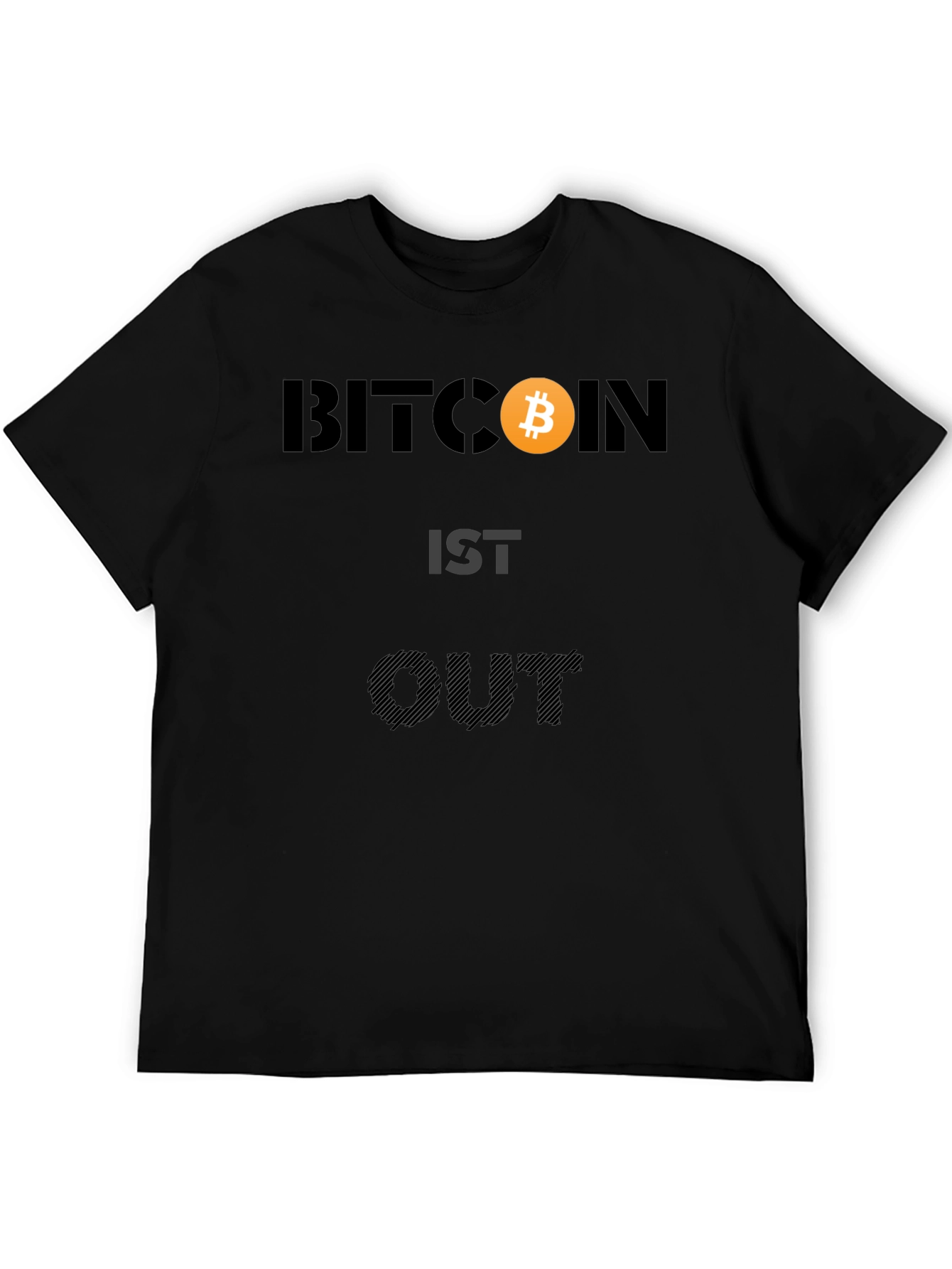 Bitcoin IST OUT Black Graphic Tee