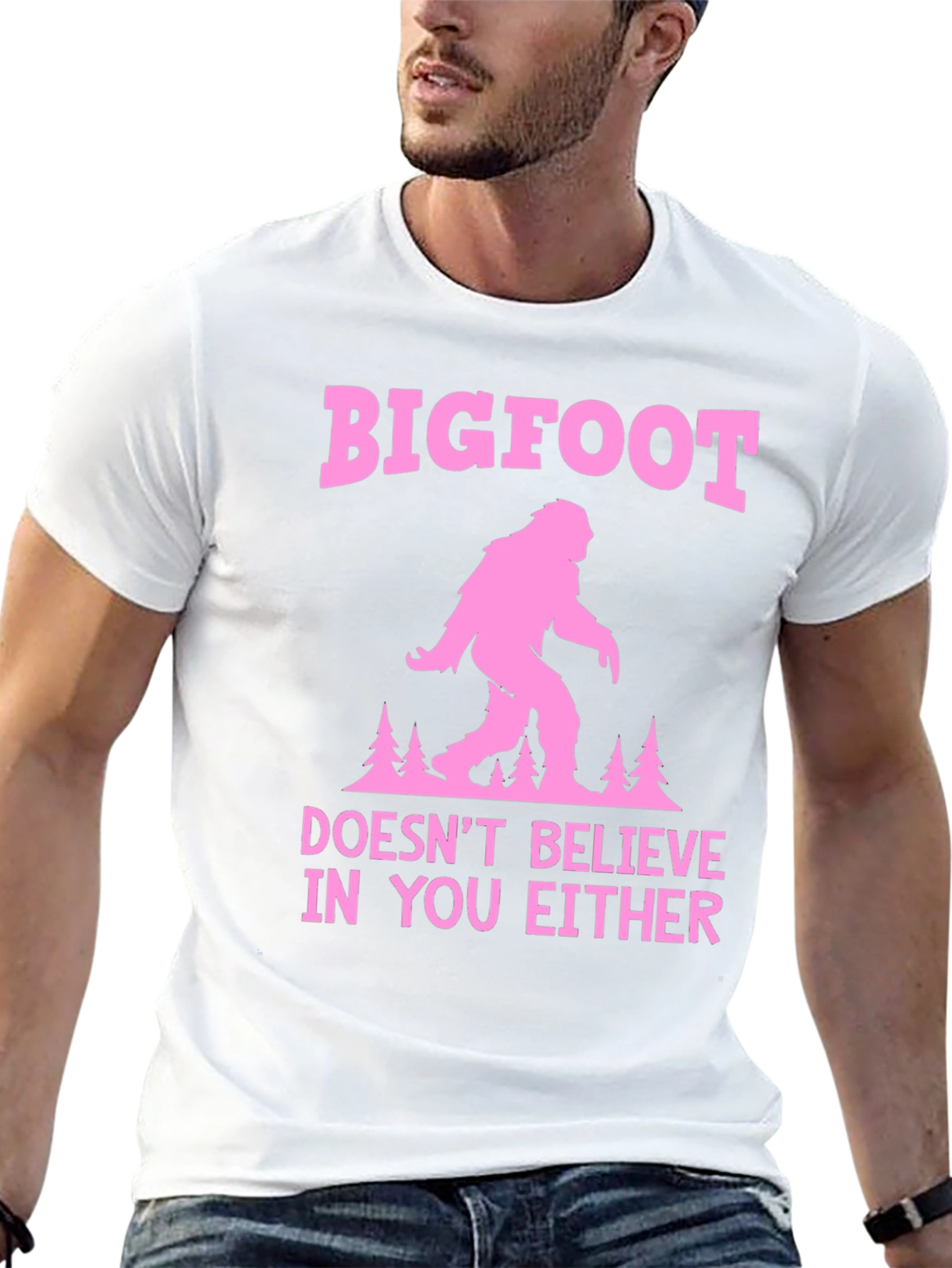Bigfoot Doesnt Believe in You Either T-Shirt