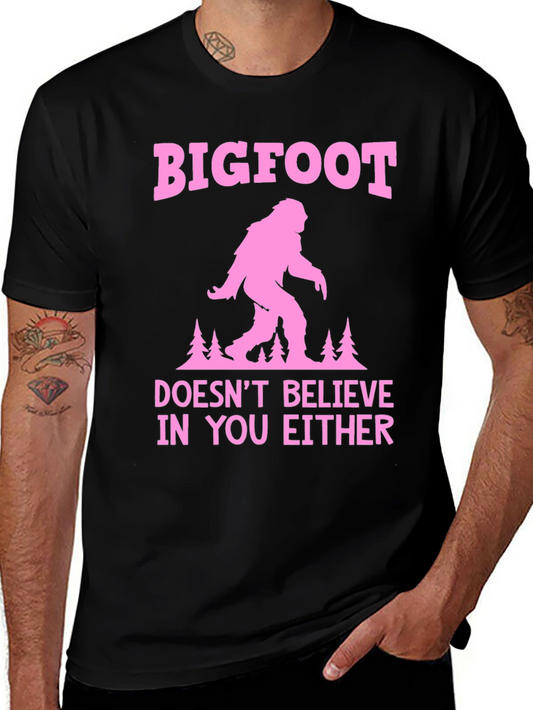 Bigfoot Doesnt Believe in You Either T-Shirt