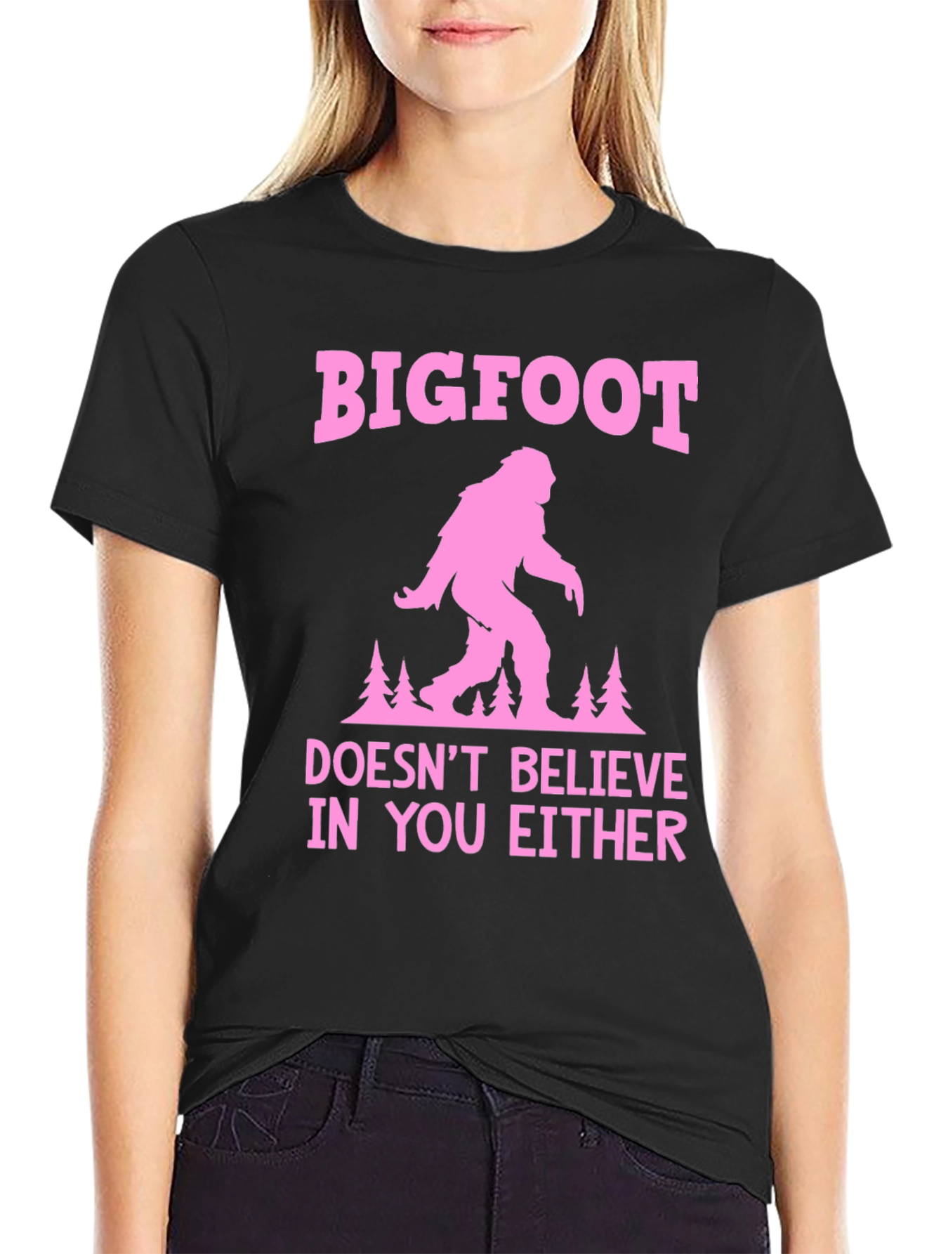 Bigfoot Doesnt Believe in You Either T-Shirt