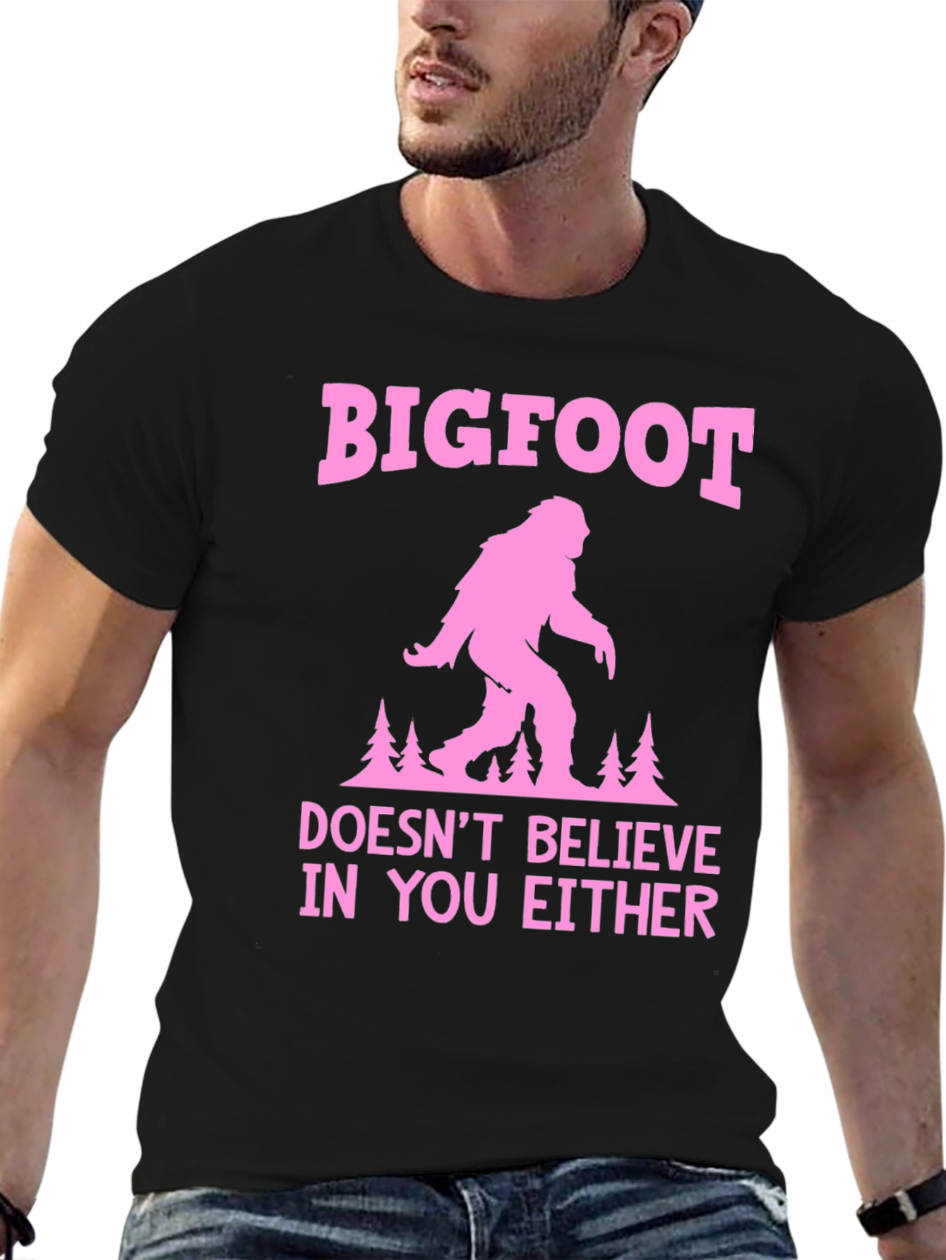 Bigfoot Doesnt Believe in You Either T-Shirt