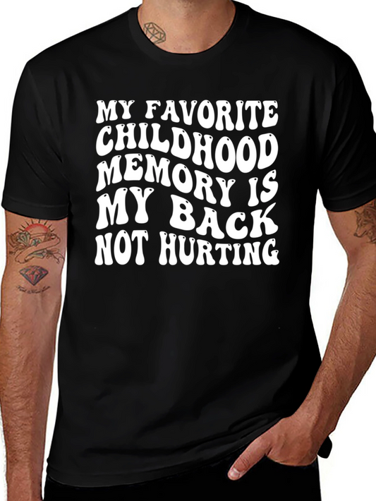 Funny Back Pain T-Shirt My Favorite Childhood Memory