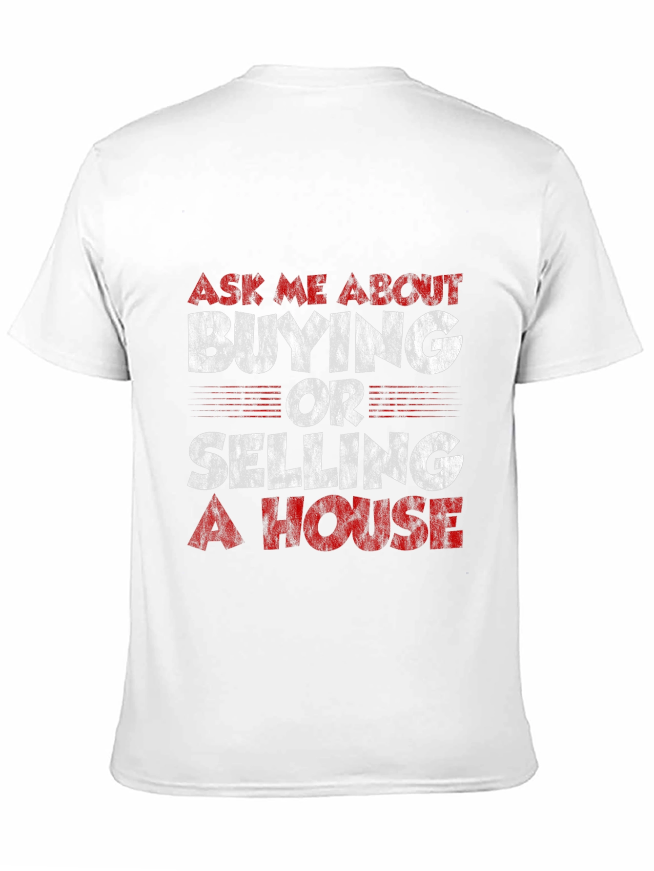 Real Estate T-Shirt: Buying or Selling
