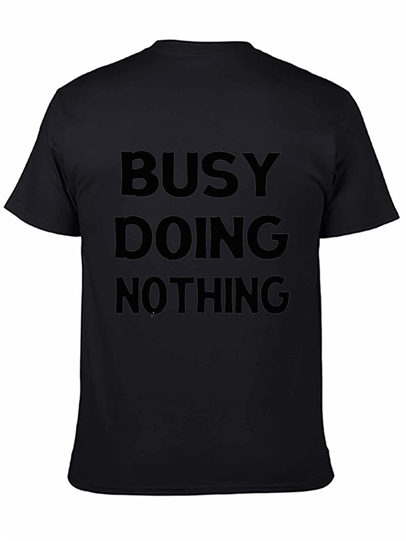 Busy Doing Nothing T-Shirt - Relaxed Comfort