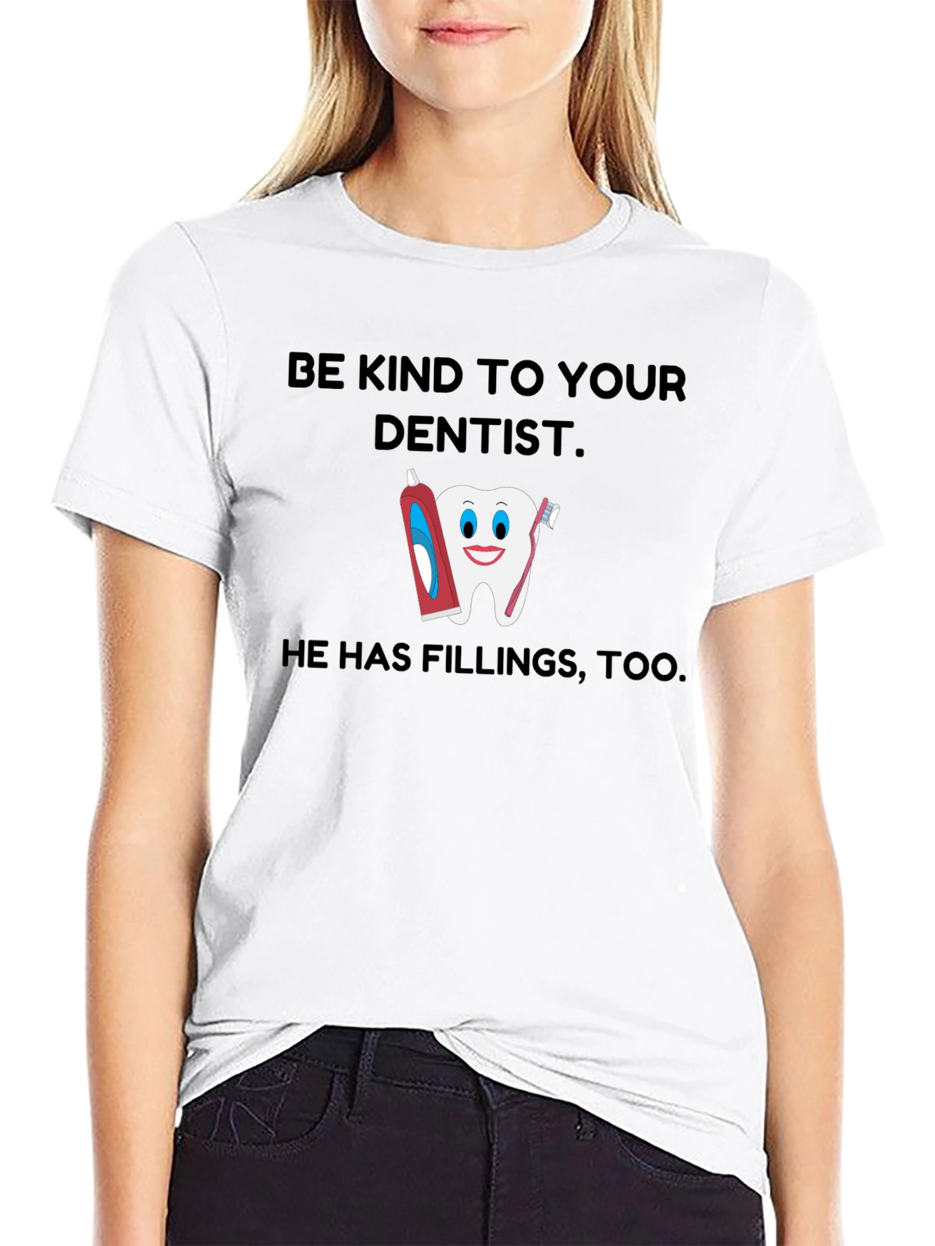 Be Kind To Your Dentist T-Shirt