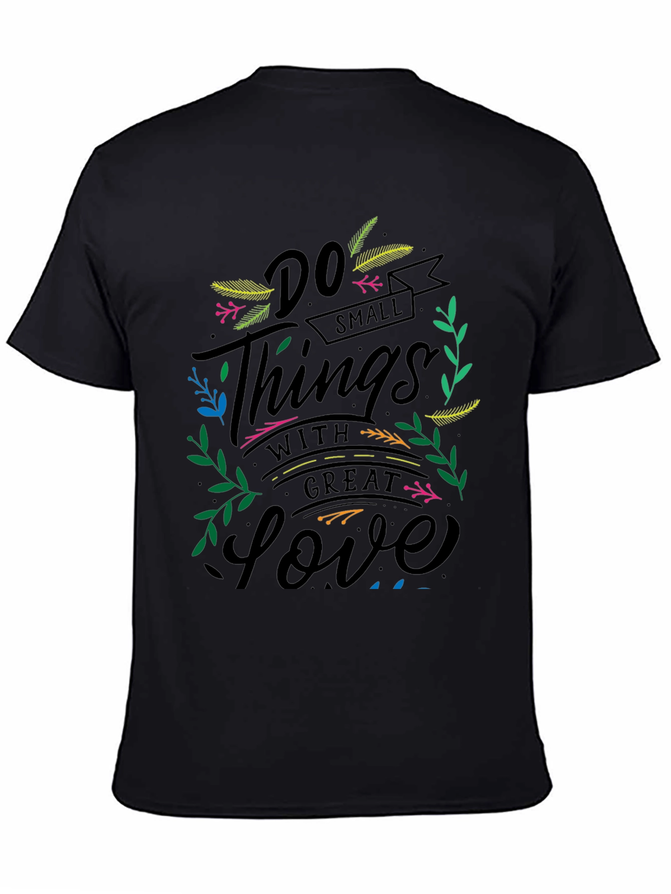 Do Small Things with Great Love Black T-Shirt