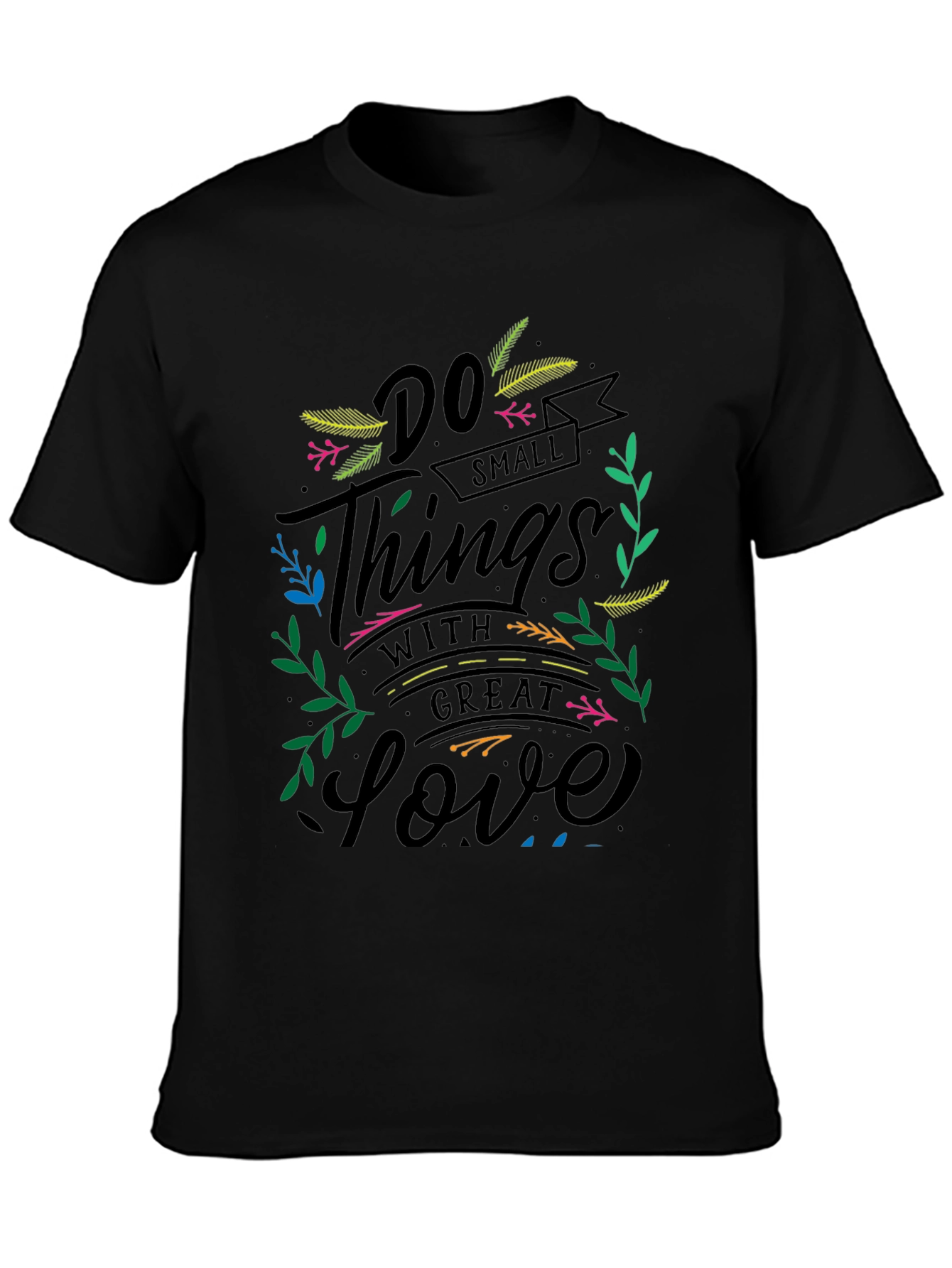 Do Small Things with Great Love Black T-Shirt