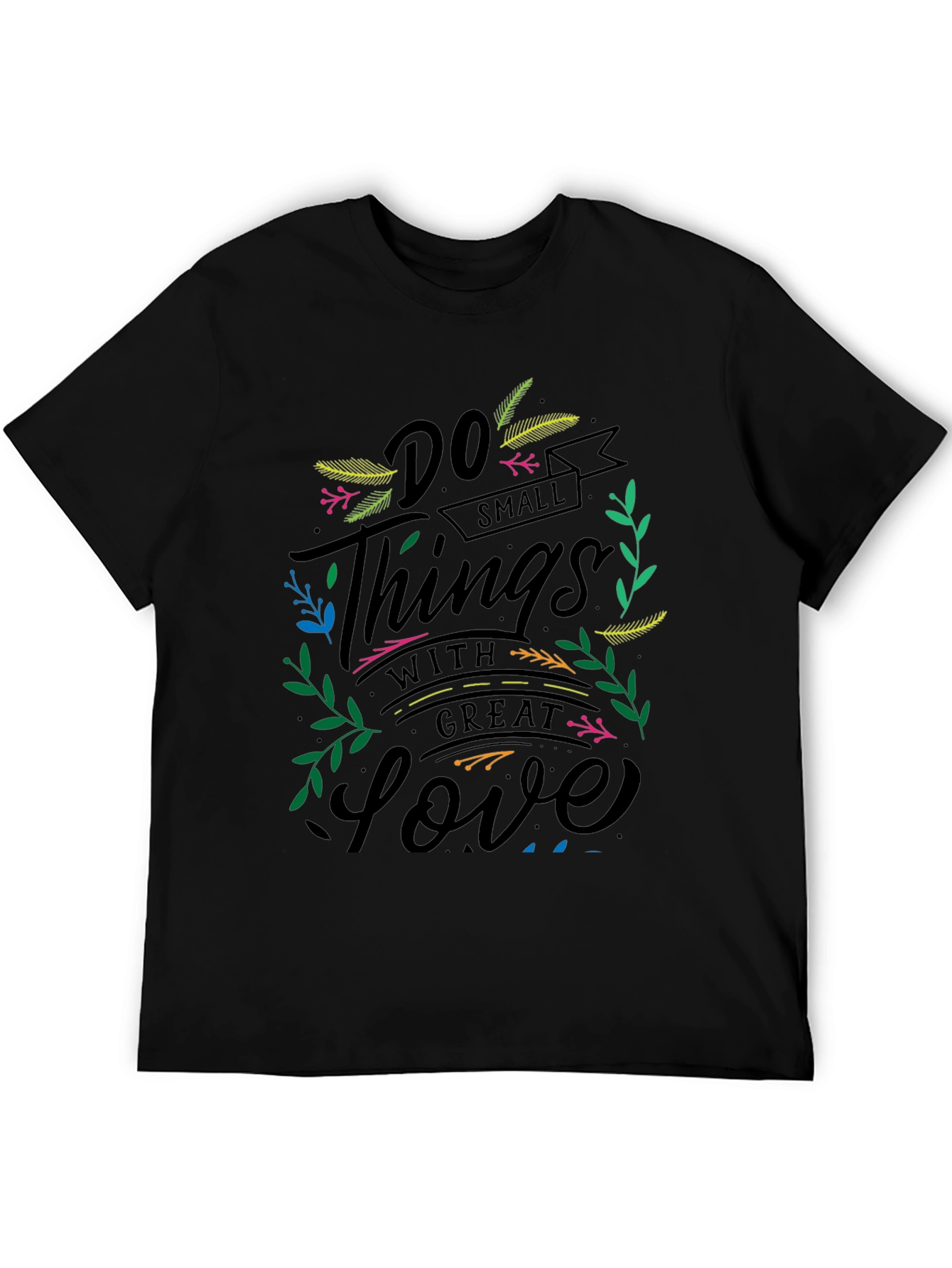 Do Small Things with Great Love Black T-Shirt