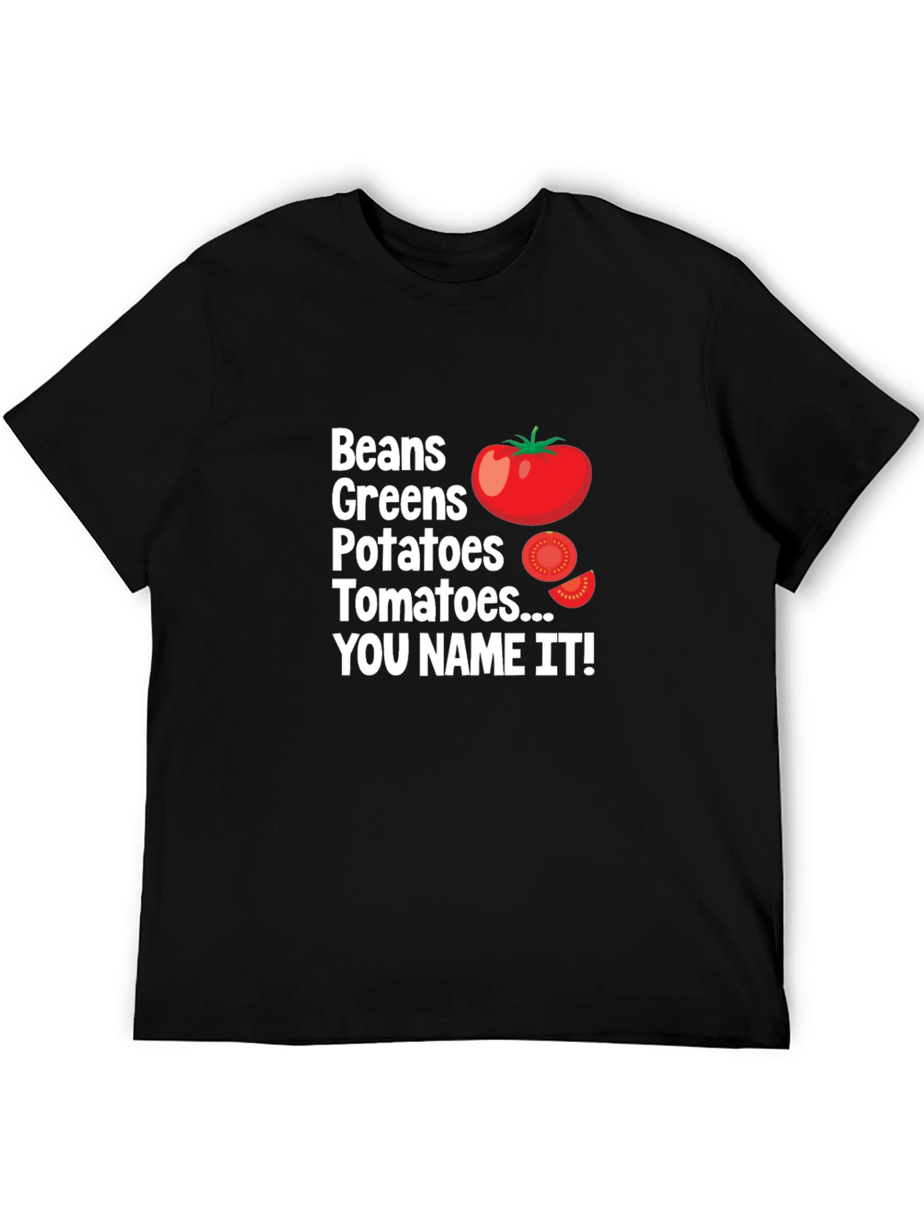 Beans Greens Potatoes Tomatoes T-Shirt